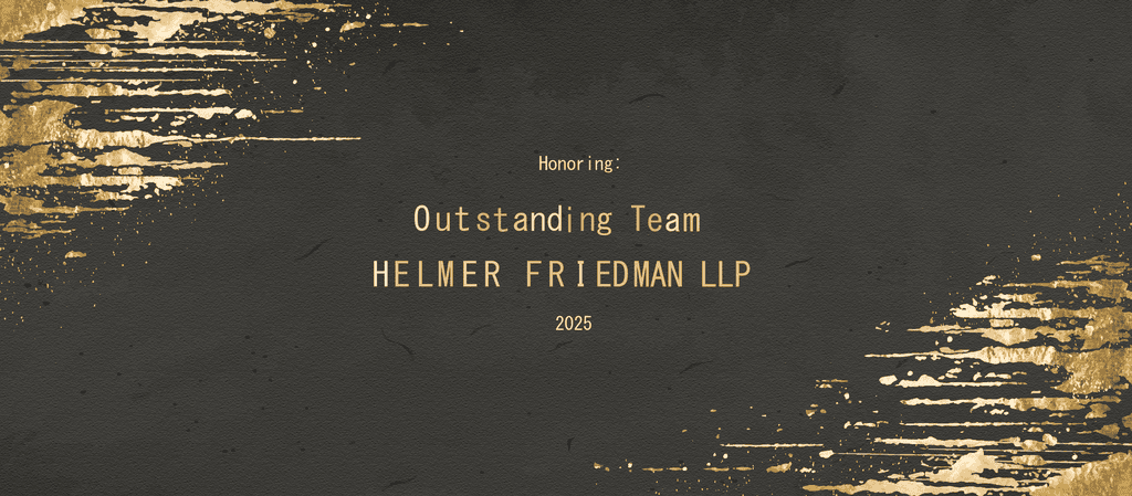 Honoring the outstanding attorneys of Helmer Friedman LLP.